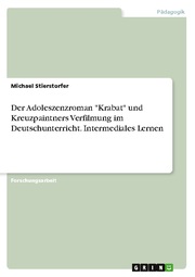 Der Adoleszenzroman 'Krabat' und Kreuzpaintners Verfilmung im Deutschunterricht.