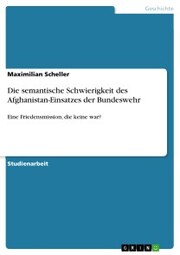 Die semantische Schwierigkeit des Afghanistan-Einsatzes der Bundeswehr - Cover