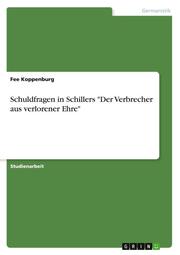 Schuldfragen in Schillers 'Der Verbrecher aus verlorener Ehre' - Cover