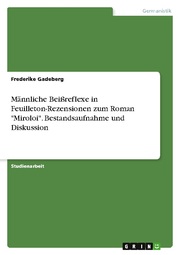 Männliche Beißreflexe in Feuilleton-Rezensionen zum Roman 'Miroloi'. Bestandsaufnahme und Diskussion