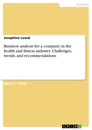 Business analysis for a company in the health and fitness industry. Challenges, trends, and recommendations