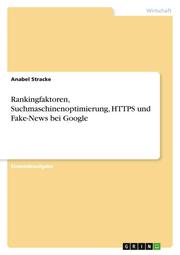 Rankingfaktoren, Suchmaschinenoptimierung, HTTPS und Fake-News bei Google