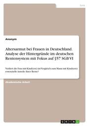 Altersarmut bei Frauen in Deutschland. Analyse der Hintergründe im deutschen Rentensystem mit Fokus auf §57 SGB VI