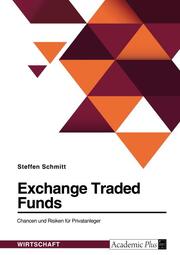 Exchange Traded Funds. Chancen und Risiken für Privatanleger