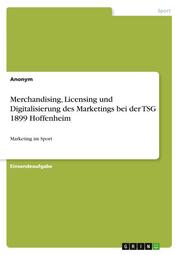 Merchandising, Licensing und Digitalisierung des Marketings bei der TSG 1899 Hoffenheim