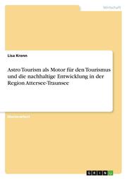 Astro Tourism als Motor für den Tourismus und die nachhaltige Entwicklung in der Region Attersee-Traunsee