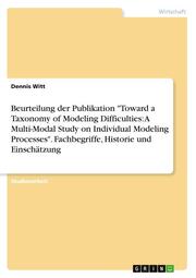 Beurteilung der Publikation 'Toward a Taxonomy of Modeling Difficulties: A Multi-Modal Study on Individual Modeling Processes'. Fachbegriffe, Historie und Einschätzung
