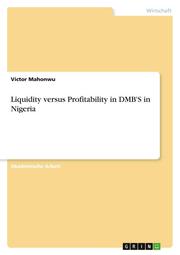 Liquidity versus Profitability in DMB'S in Nigeria