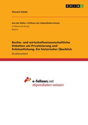 Rechts- und wirtschaftswissenschaftliche Debatten um Privatisierung und Entstaatlichung. Ein historischer Überblick - Cover