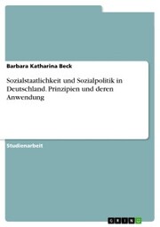 Sozialstaatlichkeit und Sozialpolitik in Deutschland. Prinzipien und deren Anwendung - Cover