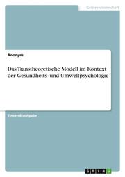 Das Transtheoretische Modell im Kontext der Gesundheits- und Umweltpsychologie