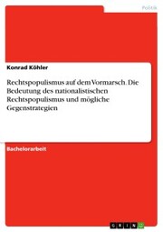 Rechtspopulismus auf dem Vormarsch. Die Bedeutung des nationalistischen Rechtspopulismus und mögliche Gegenstrategien - Cover
