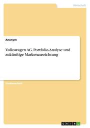 Volkswagen AG. Portfolio-Analyse und zukünftige Markenausrichtung