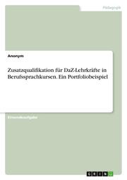 Zusatzqualifikation für DaZ-Lehrkräfte in Berufssprachkursen. Ein Portfoliobeispiel - Cover