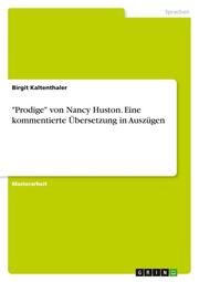 'Prodige' von Nancy Huston. Eine kommentierte Übersetzung in Auszügen