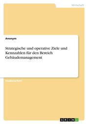Strategische und operative Ziele und Kennzahlen für den Bereich Gebäudemanagement - Cover