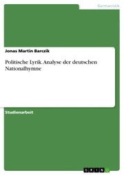 Politische Lyrik. Analyse der Deutschen Nationalhymne