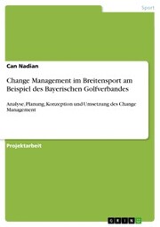 Change Management im Breitensport am Beispiel des Bayerischen Golfverbandes