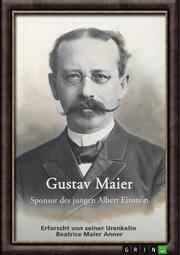 Gustav Maier. Sponsor des jungen Albert Einstein