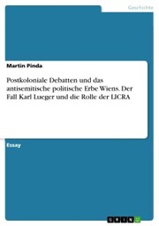 Postkoloniale Debatten und das antisemitische politische Erbe Wiens. Der Fall Karl Lueger und die Rolle der LICRA - Cover
