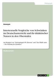 Intertextuelle Vergleiche von Schwänken im Deutschunterricht und ihr didaktischer Nutzen in den Oberstufen
