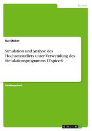 Simulation und Analyse des Hochsetzstellers unter Verwendung des Simulationsprogramms LTspice®