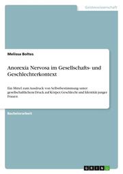 Anorexia Nervosa im Gesellschafts- und Geschlechterkontext