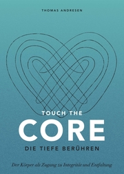 Touch the Core - Die Tiefe berühren