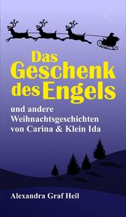 Das Geschenk des Engels und andere Weihnachtsgeschichten von Carina & Klein Ida - Cover