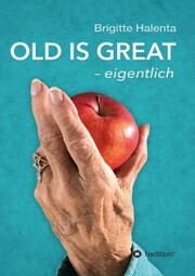 OLD IS GREAT - eigentlich