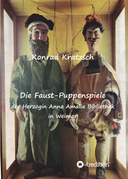 Die Faust-Puppenspiele der Herzogin Anna Amalia Bibliothek in Weimar