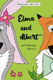 Elma und Albert auf Tagreise - Band 2