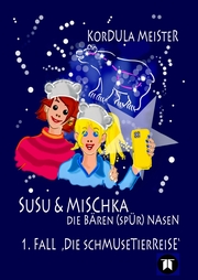 Susu & Mischka - Die Bären(spür)Nasen