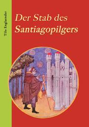 Der Stab des Santiagopilgers