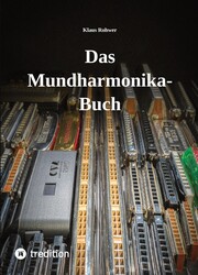 Das Mundharmonika-Buch - kein Lehrbuch, sondern ein Nachschlagewerk.