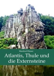 Atlantis, Thule und die Externsteine