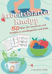 KitaFix-Kreativ: Arbeitsblätter Kneipp (50 Ideen für Vorschule und Portfolio in Kindergarten und Kita)