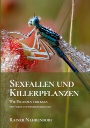 Sexfallen und Killerpflanzen -Wie Pflanzen tricksen