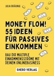 Money Flow! 55+ Ideen für passives Einkommen - Cover