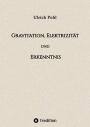 Gravitation, Elektrizität und Erkenntnis