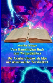 Vom Himmlischen Buch zum Weltgedächtnis
