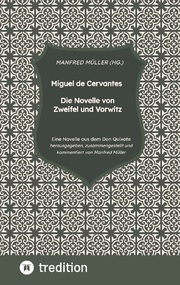 Miguel de Cervantes - Die Novelle von Zweifel und Vorwitz