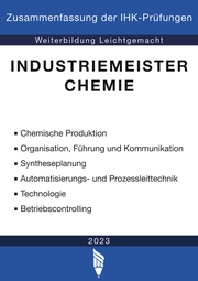 Industriemeister Chemie - Zusammenfassung der IHK-Prüfungen