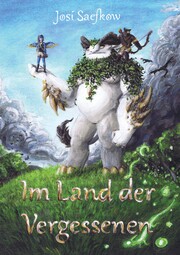 Im Land der Vergessenen - Fantasyroman mit mehr als 100 handgezeichneten Illustrationen.