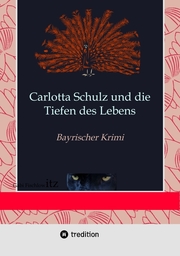 Carlotta Schulz und die Tiefen des Lebens