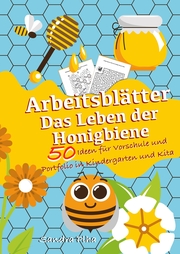 KitaFix-Kreativ: Arbeitsblätter Das Leben der Honigbiene (50 Ideen für Vorschule und Portfolio in Kindergarten und Kita)