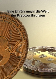 Eine Einführung in die Welt der Kryptowährungen