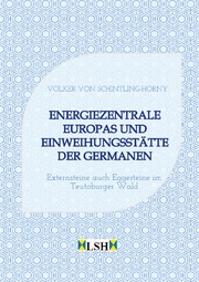 Energiezentrale Europas und Einweihungsstätte der Germanen