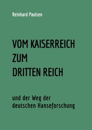 VOM KAISERREICH ZUM DRITTEN REICH und der Weg der deutschen Hanseforschung - Cover
