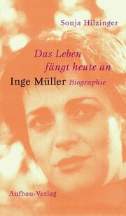 Das Leben fängt heute an - Inge Müller - Cover